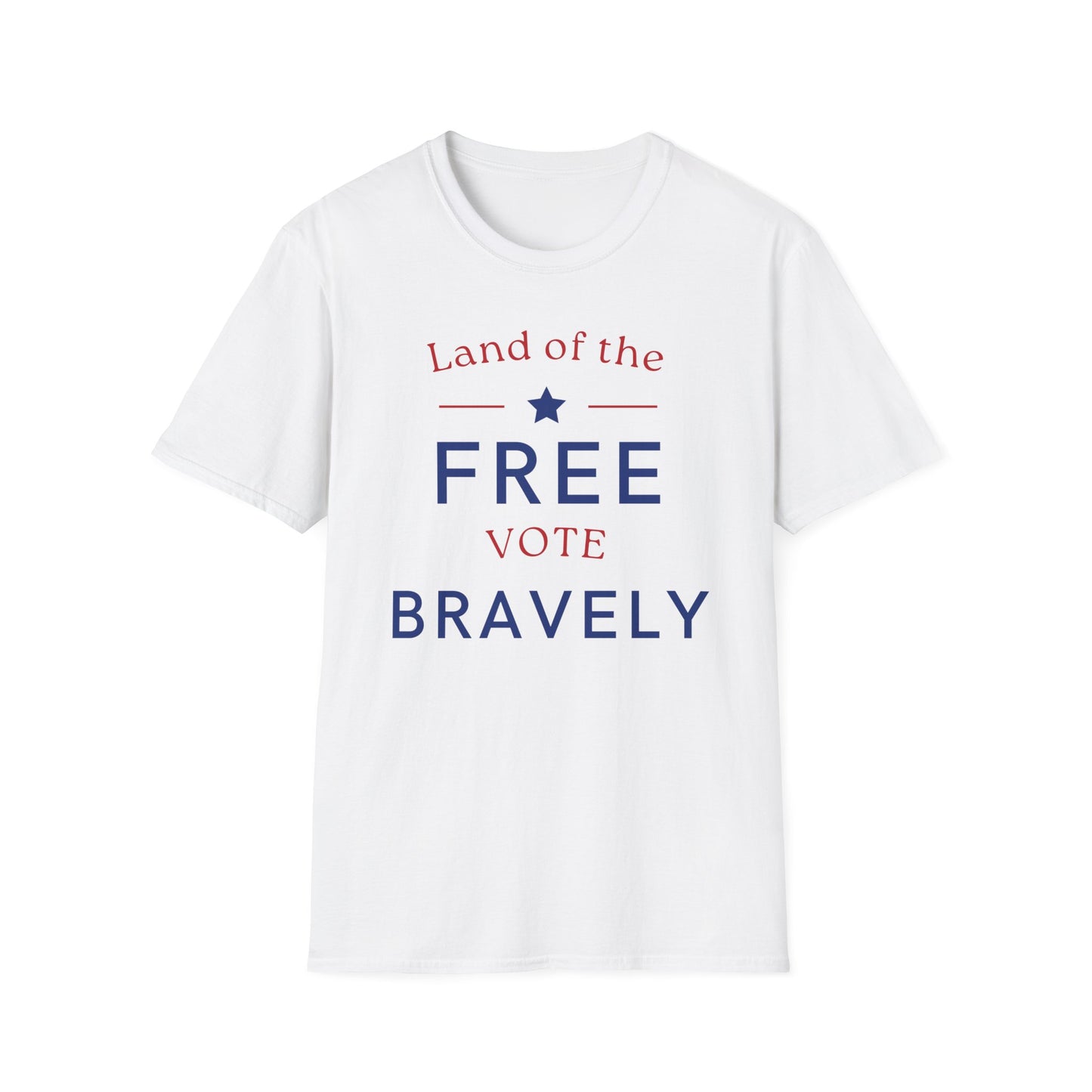 Land of the Free , Vote Bravely Unisex Softstyle T-Shirt