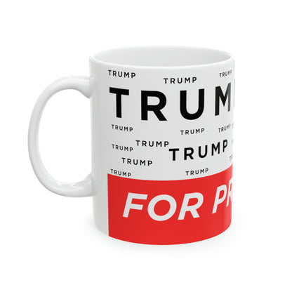 Trump For President Ceramic Mug, 11oz