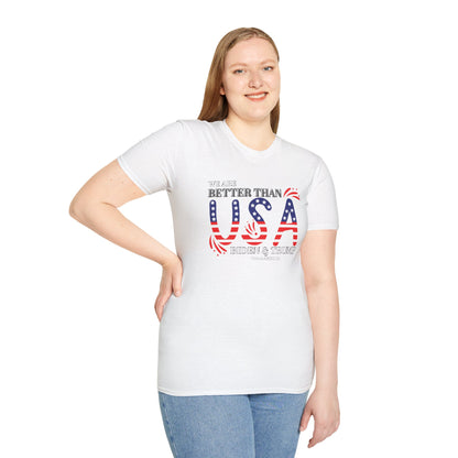 We are Better than Biden &Trump Unisex Softstyle T-Shirt