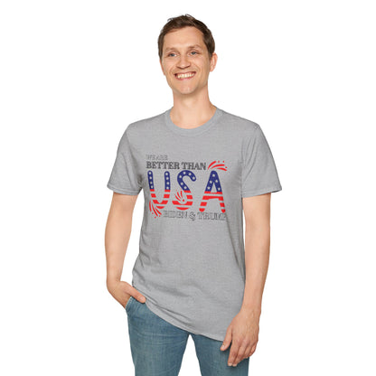 We are Better than Biden & Trump Unisex Softstyle T-Shirt