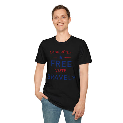 Land of the Free , Vote Bravely Unisex Softstyle T-Shirt