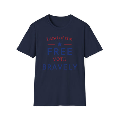 Land of the Free , Vote Bravely Unisex Softstyle T-Shirt