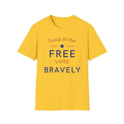 Land of the Free , Vote Bravely Unisex Softstyle T-Shirt